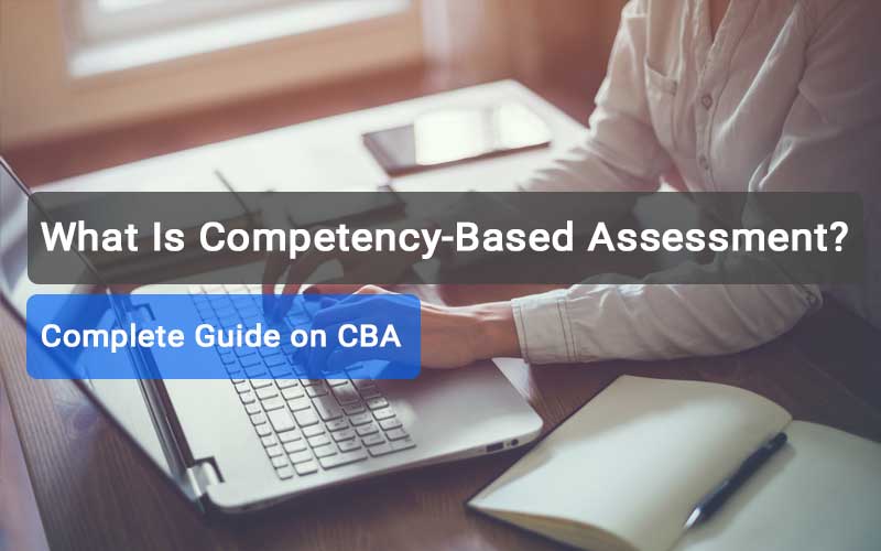 What Is Competency-Based Assessment (CBA)